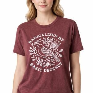 Radicalized by Basic Decency T-Shirt Burgundy Size XL